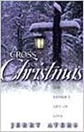 A Cross For Christmas: The Father's Gift of Love