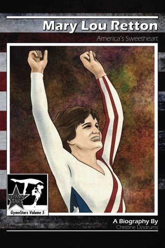 Mary Lou Retton: America's Sweetheart: GymnStars Volume 5