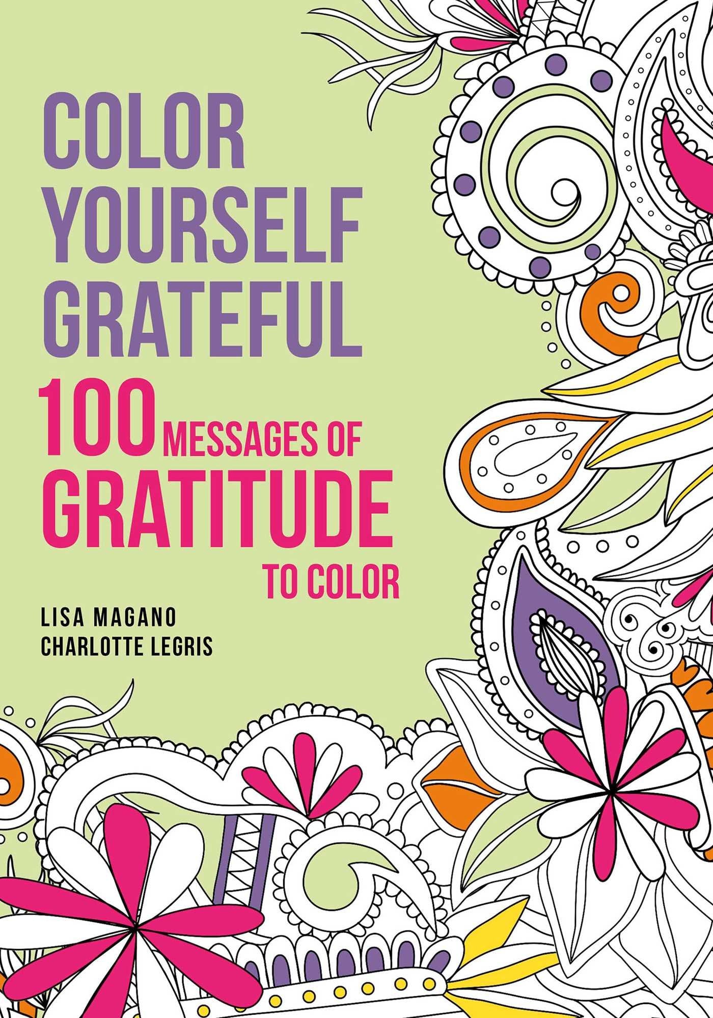 Color Yourself Grateful: 100 Message of Gratitude to Color