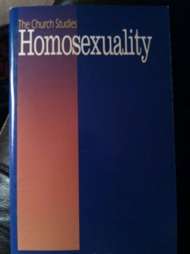 The Church Studies Homosexuality (A Study for United Methodist Groups Using the Report of the Committee to Study Homosexuality)