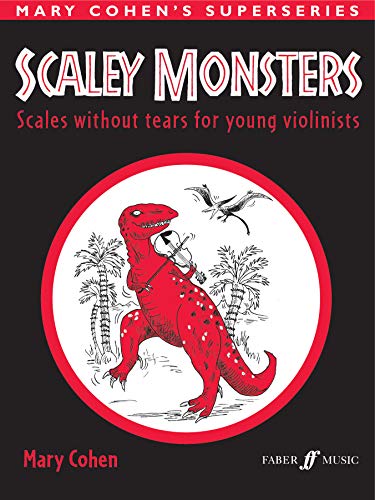 Scaley Monsters for Violin: Scales Without Tears for Young Violinists (Faber Edition)