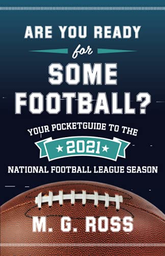 Are You Ready for Some Football?: Your Pocketguide to the 2021 National Football League Season