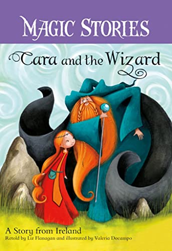 Cara and the Wizard: A Story from Ireland (Magic Stories)