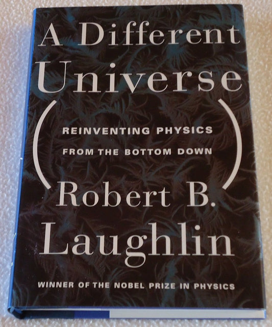 A Different Universe: Reinventing Physics from the Bottom Down - 5963