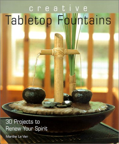 Creative Tabletop Fountains: 30 Projects to Renew Your Spirit - 3586