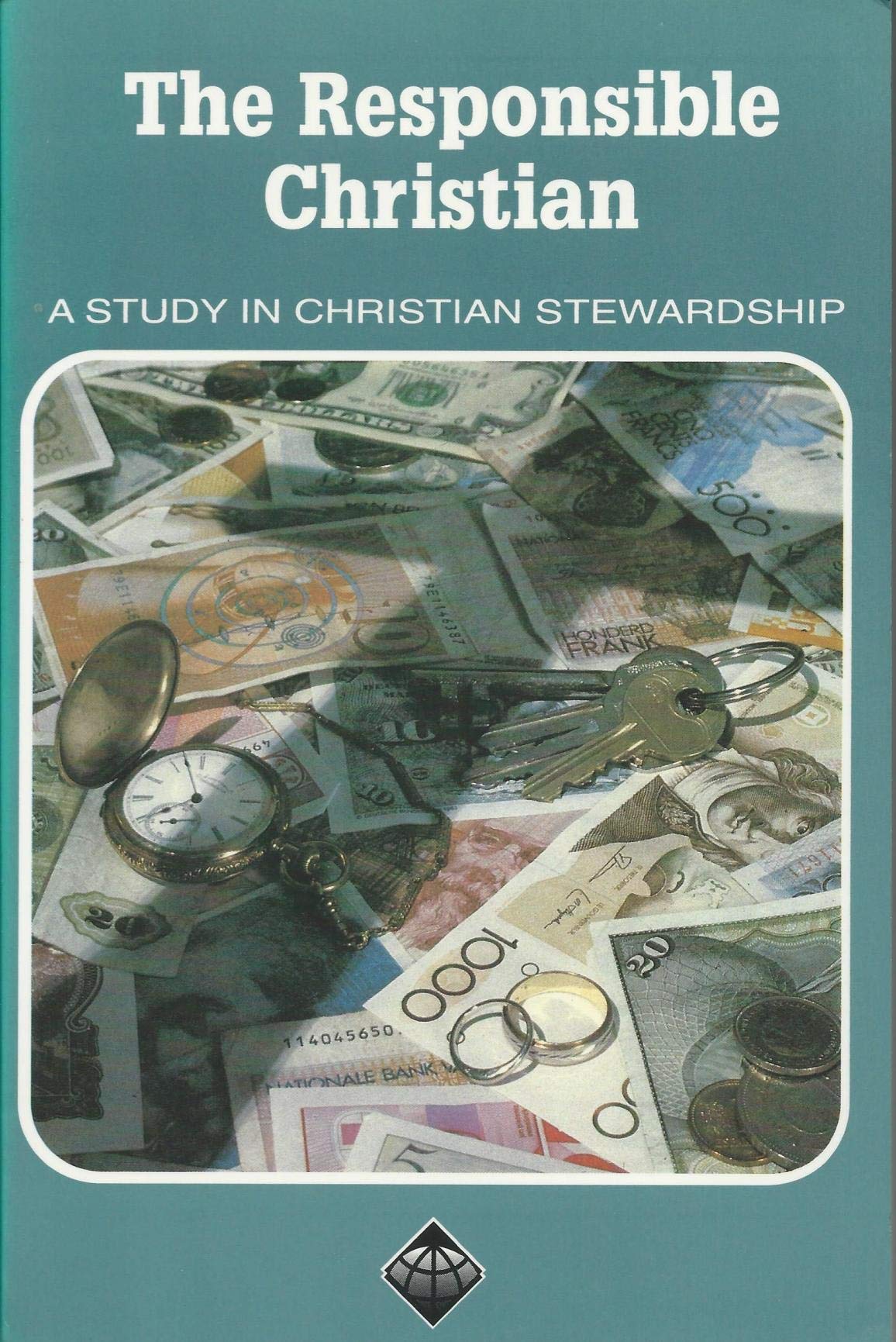 The Responsible Christian, A Study in Christian Stewardship
