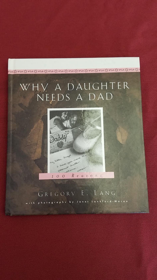 Why a Daughter Needs a Dad: A Hundred Reasons