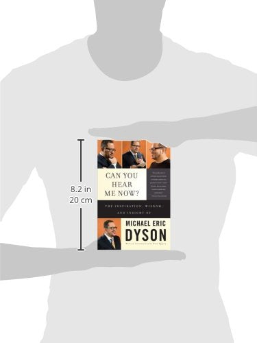 Can You Hear Me Now?: The Inspiration, Wisdom, and Insight of Michael Eric Dyson