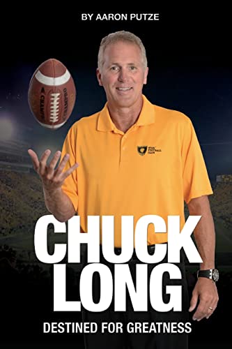 Chuck Long: Destined for Greatness: The Story of Chuck Long and Resurgence of Iowa Hawkeyes Football