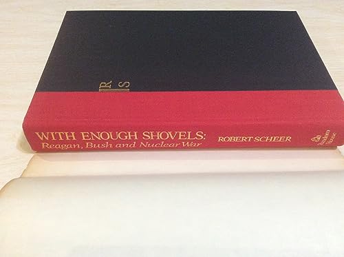 With Enough Shovels: Reagan, Bush, and Nuclear War