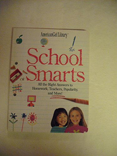 School Smarts: All the Right Answers to Homework, Teachers, Popularity, and More!