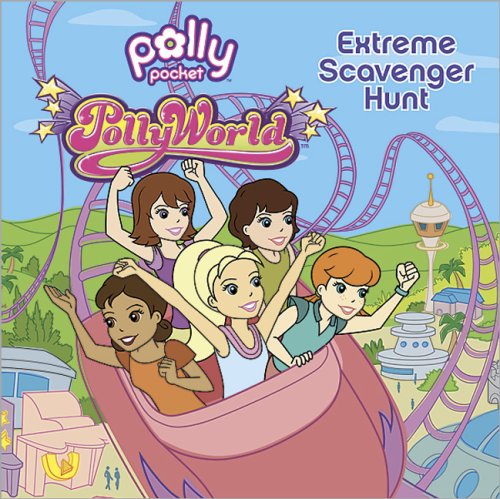 Pollyworld!: Extreme Scavenger Hunt (Polly Pocket)