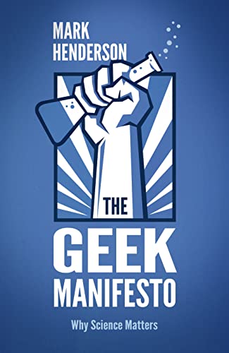 The Geek Manifesto: Why Science Matters