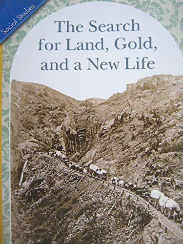 History-Social Science for California Grade 5, The Search for Land, Gold, and a New Life