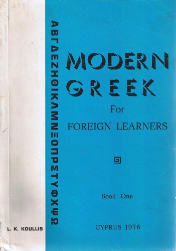 Modern Greek for Foreign Learners; Book One Revised Edition
