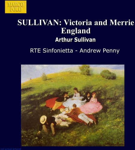 SULLIVAN: Victoria and Merrie England