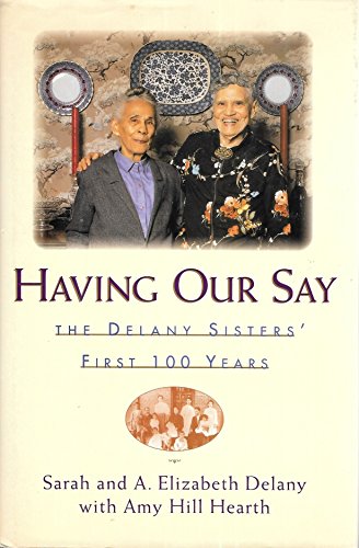 Having Our Say: The Delany Sisters First 100 Years - 8011