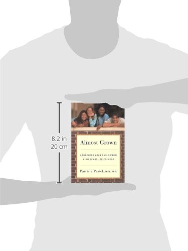 Almost Grown: Launching Your Child from High School to College