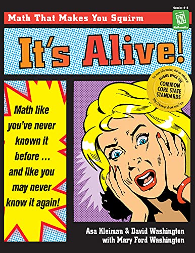 It's Alive!: Math Like You've Never Known It Before (Grades 4-8)