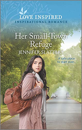 Her Small-Town Refuge: An Uplifting Inspirational Romance (Love Inspired)