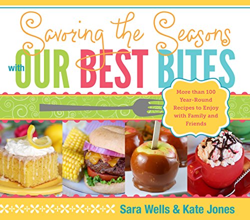 Savoring the Seasons With Our Best Bites - 7472