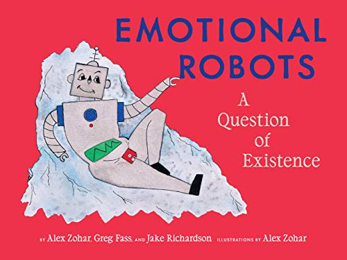 Emotional Robots: A Question of Existence