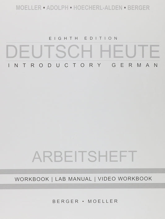 Workbook with Lab Manual for Moeller’s Deutsch Heute: Introductory German, 8th
