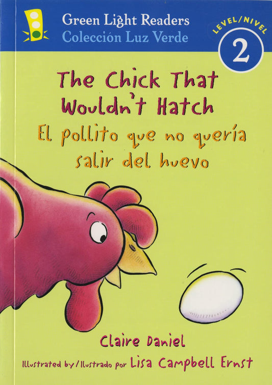 The Chick That Wouldn't Hatch/El pollito que no quería salir del huevojar: Bilingual English-Spanish (Green Light Readers Level 2)