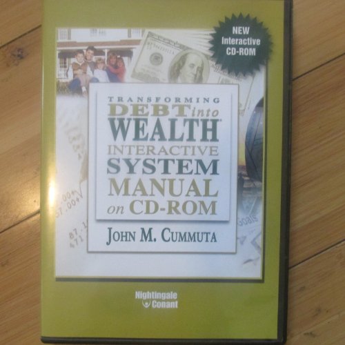 Transforming Debt Into Wealth Interactive System Manual on Cd-rom