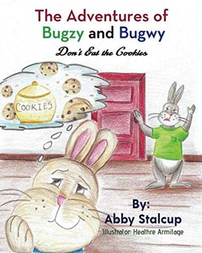 The Adventures of Bugzy and Bugwy: Don't Eat the Cookies