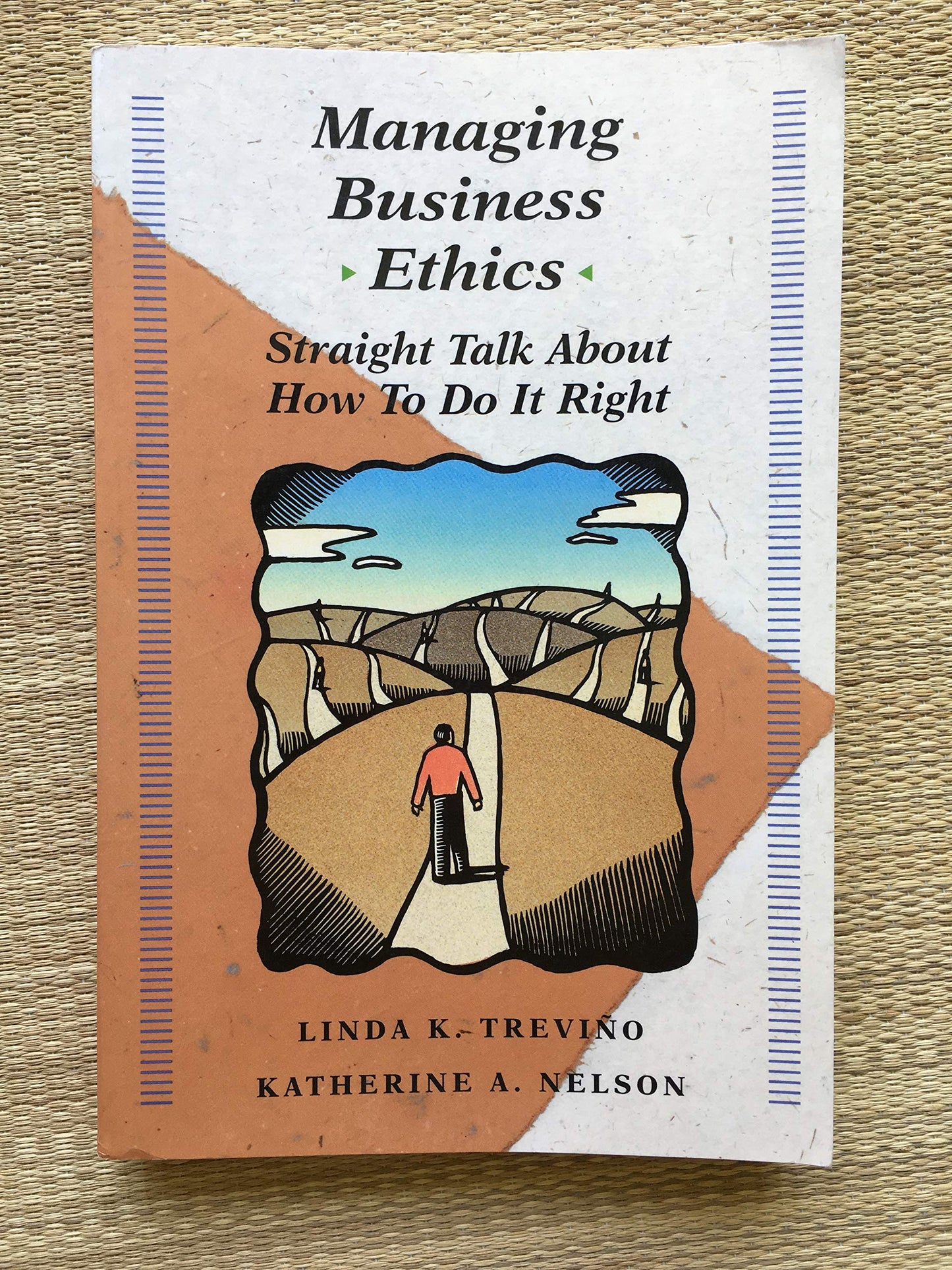 Managing Business Ethics: Straight Talk About How To Do It Right