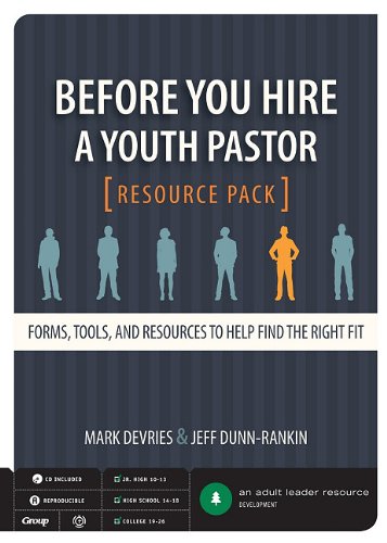 Before You Hire a Youth Pastor Resource Pack: Forms, Tools, and Resources to Help Find the Right Fit