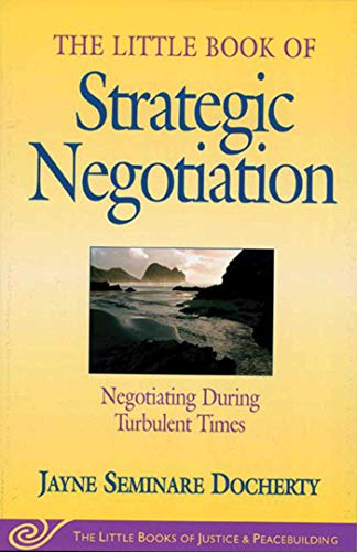 The Little Book of Strategic Negotiation (The Little Books of Justice and Peacebuilding Series)