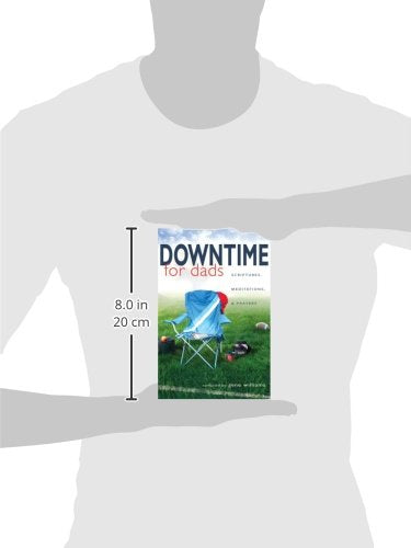 Downtime for Dads: Scriptures, Meditations, and Prayers
