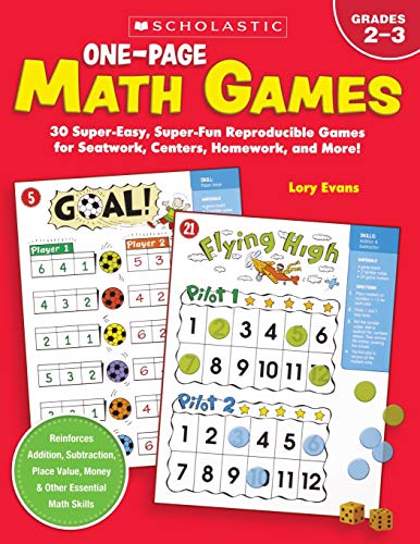One-Page Math Games: 30 Super-Easy, Super-Fun, Reproducible Games for Seatwork, Centers, Homework, and More! - 471