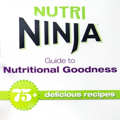 Ninja Nutri Ninja Guide to Nutritional Goodness Healthy 75+ Recipe Cookbook