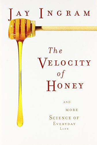 The Velocity of Honey: And More Science of Everyday Life - 9601