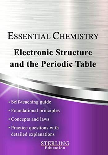 Electronic Structure and the Periodic Table: Essential Chemistry Self-Teaching Guide - 4356