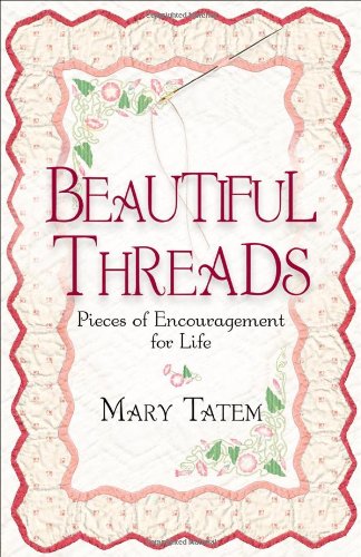 Beautiful Threads: Pieces of Encouragement for Quilters