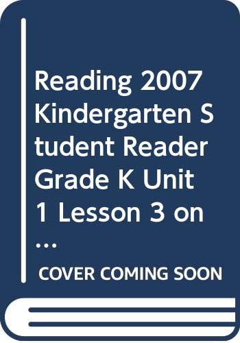 Reading 2007 Kindergarten Student Reader Grade K Unit 1 Lesson 3 on Level