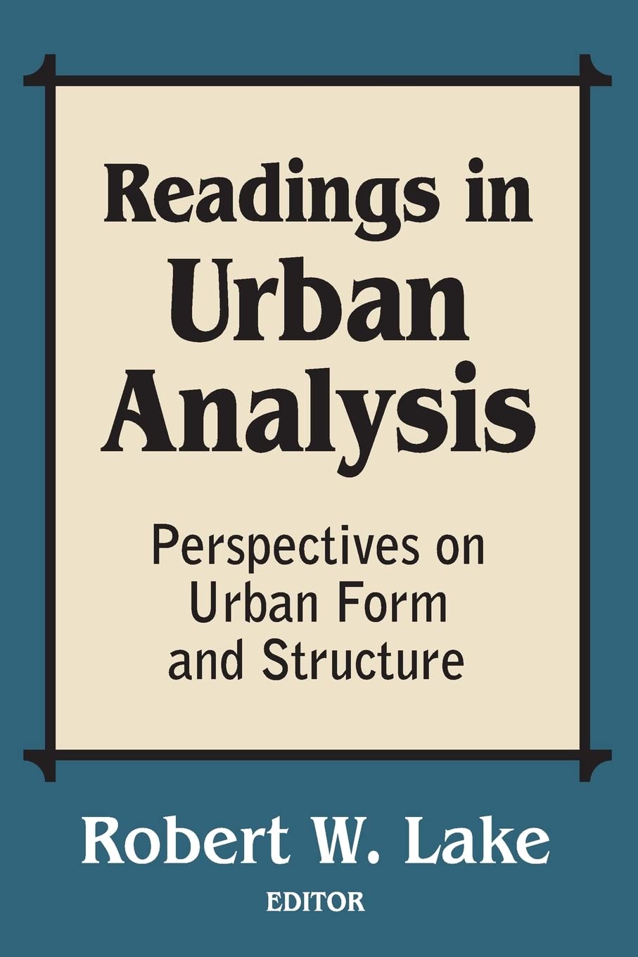 Readings in Urban Analysis: Perspectives on Urban Form and Structure
