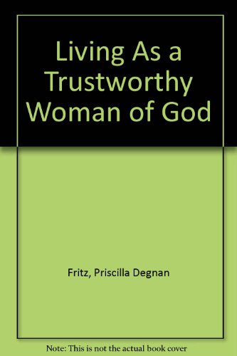 Living As a Trustworthy Woman of God