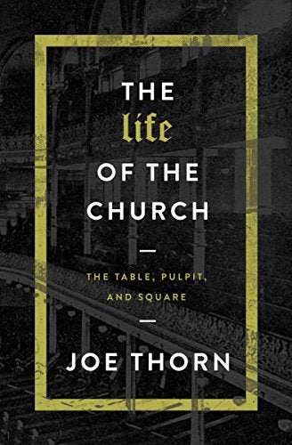The Life of the Church: The Table, Pulpit, and Square - 9347