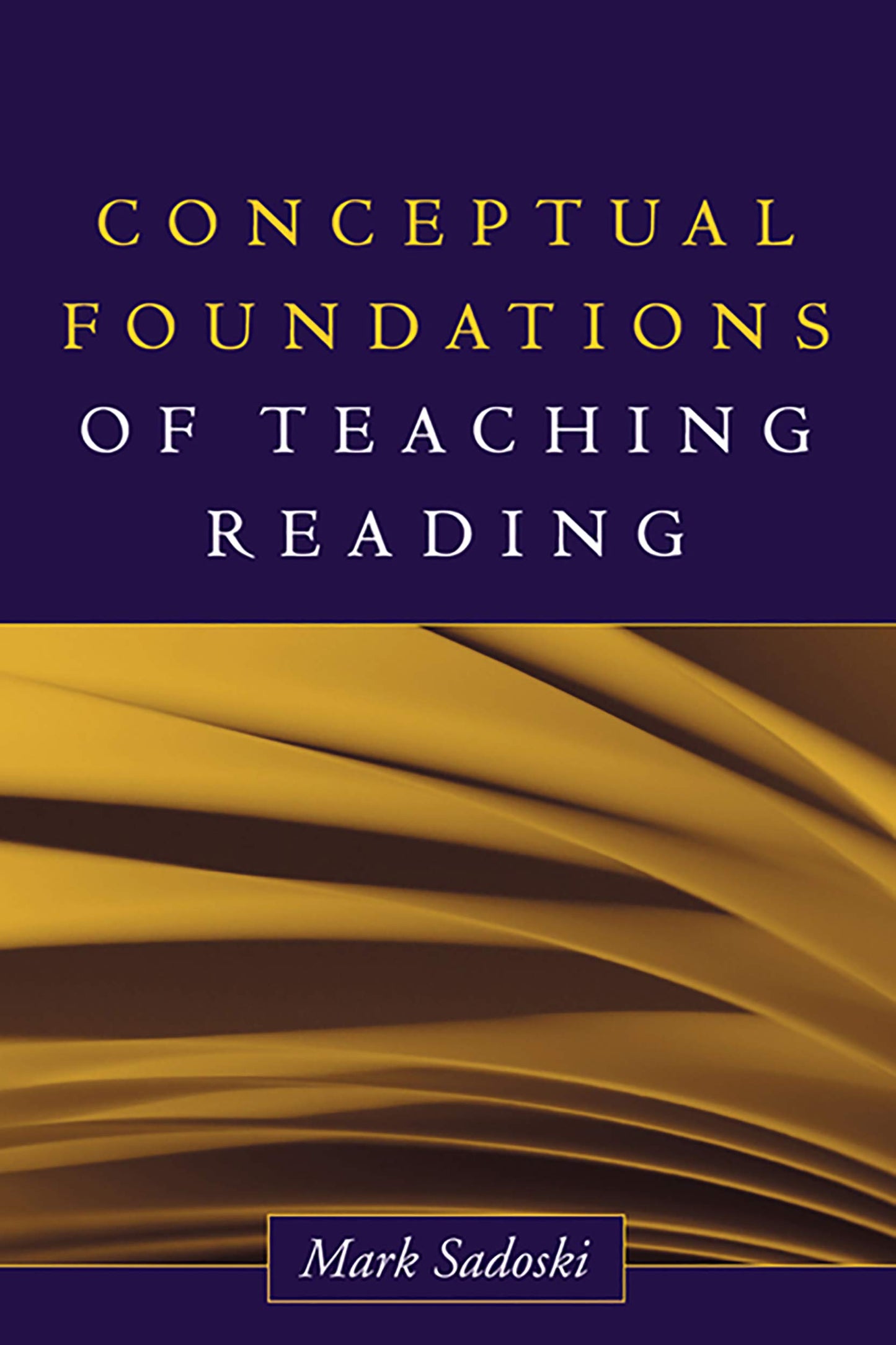 Conceptual Foundations of Teaching Reading (Solving Problems in the Teaching of Literacy)