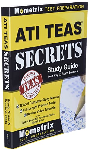 ATI TEAS Secrets Study Guide: TEAS 6 Complete Study Manual, Full-Length Practice Tests, Review Video Tutorials for the Test of Essential Academic Skills, Sixth Edition - 2198