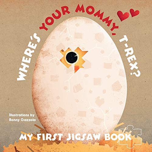 My First Jigsaw Book: Where's Your Mommy, T-Rex?
