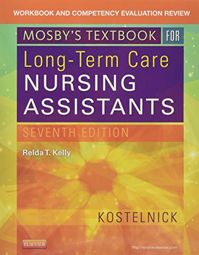 Workbook and Competency Evaluation Review for Mosby's Textbook for Long-Term Care Nursing Assistants