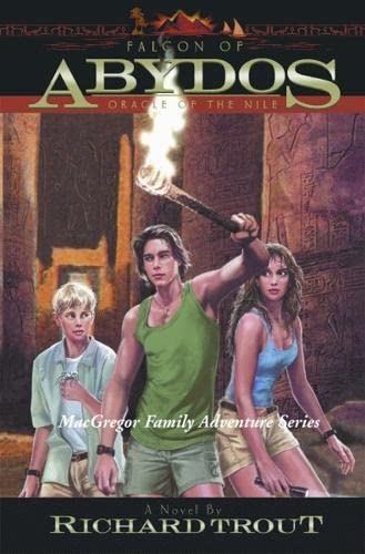 Falcon of Abydos: Oracle of the Nile (MacGregor Family Adventure Series) - 6739