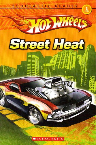 Hot Wheels Street Heat, Scholastic Reader, Level 1 (Scholastic Reader Soft Cover)