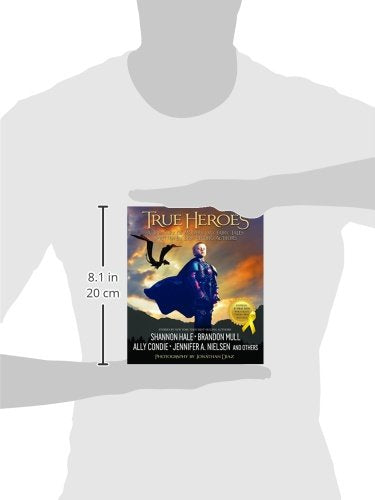 True Heroes: A Treasury of Modern-day Fairy Tales Written by Best-selling Authors - 7989